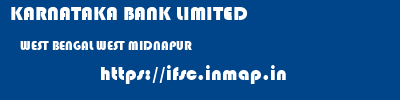 KARNATAKA BANK LIMITED  WEST BENGAL WEST MIDNAPUR    ifsc code